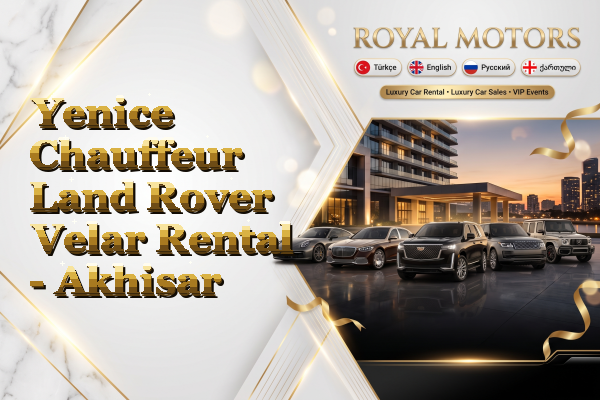 Yenice Chauffeur Land Rover Velar Rental - Akhisar