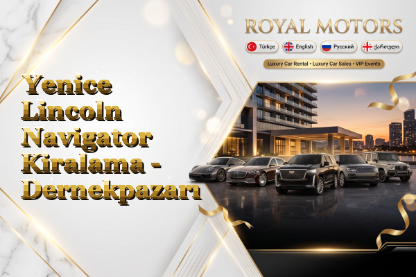 Yenice Lincoln Navigator Kiralama - Dernekpazarı