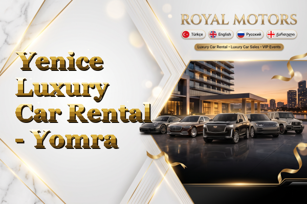 Yenice Luxury Car Rental - Yomra