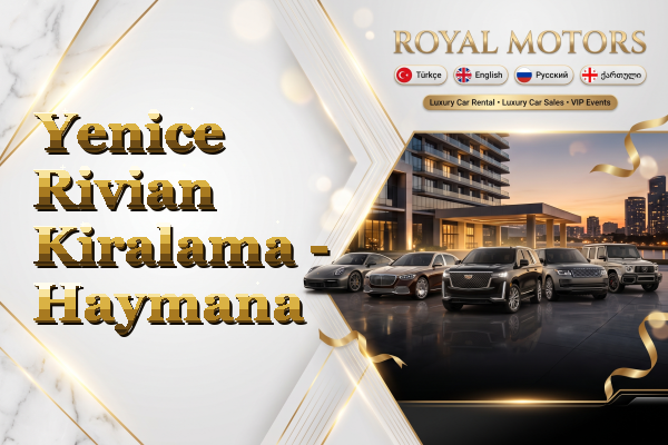 Yenice Rivian Kiralama - Haymana