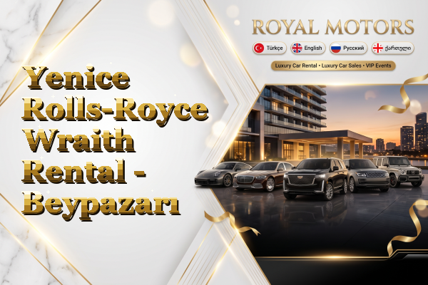 Yenice Rolls-Royce Wraith Rental - Beypazarı
