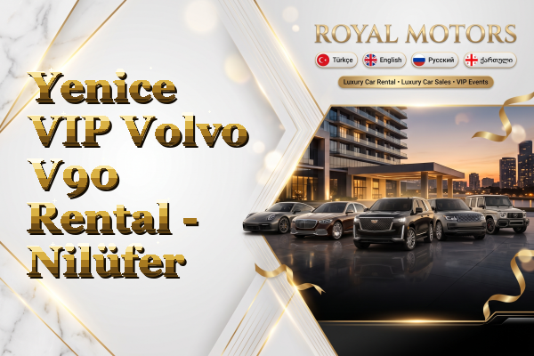 Yenice VIP Volvo V90 Rental - Nilüfer
