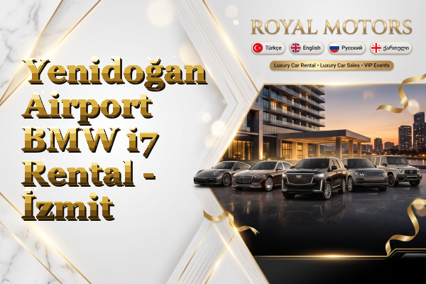 Yenidoğan Airport BMW i7 Rental - İzmit