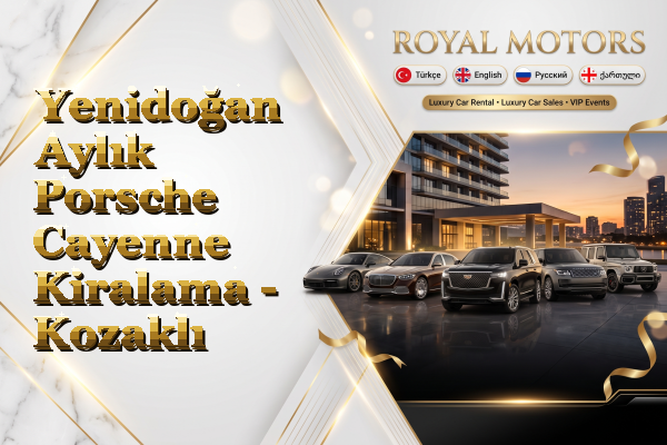Yenidoğan Aylık Porsche Cayenne Kiralama - Kozaklı
