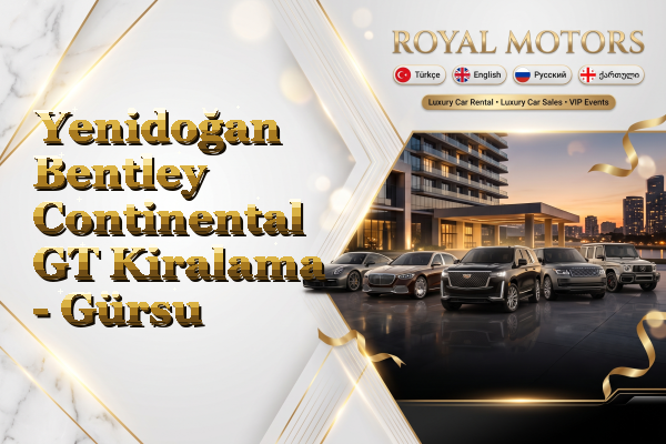 Yenidoğan Bentley Continental GT Kiralama - Gürsu
