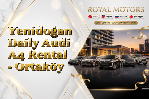 Yenidoğan Daily Audi A4 Rental - Ortaköy