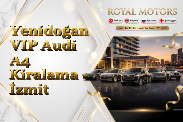 Yenidoğan VIP Audi A4 Kiralama - İzmit