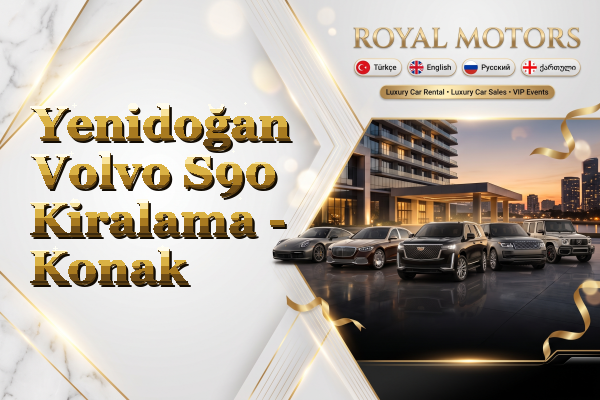 Yenidoğan Volvo S90 Kiralama - Konak
