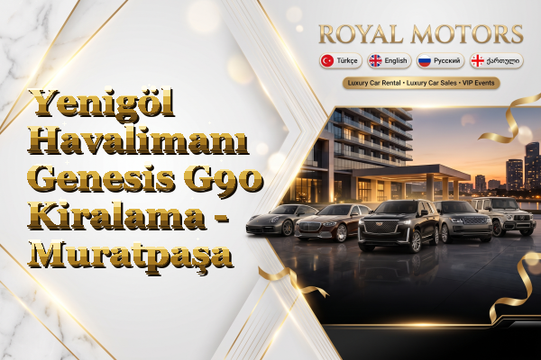 Yenigöl Havalimanı Genesis G90 Kiralama - Muratpaşa