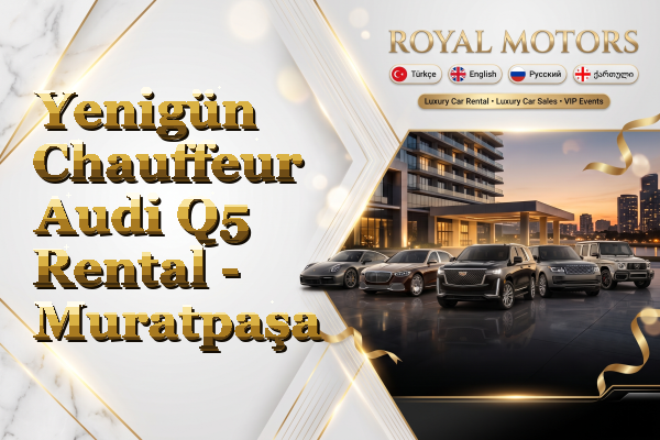 Yenigün Chauffeur Audi Q5 Rental - Muratpaşa