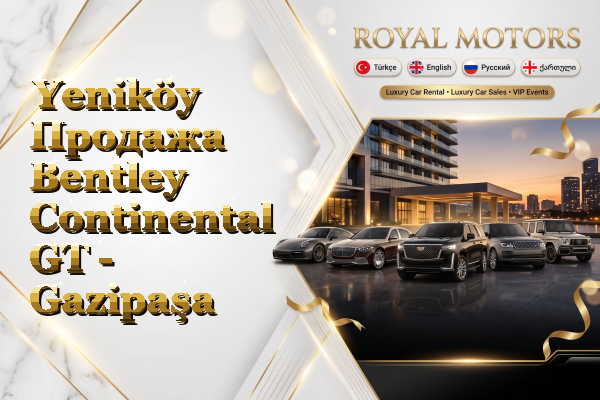 Yeniköy Продажа Bentley Continental GT - Gazipaşa