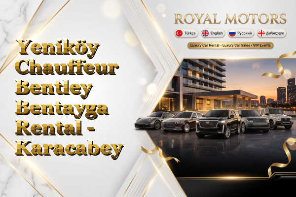 Yeniköy Chauffeur Bentley Bentayga Rental - Karacabey