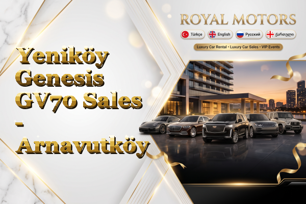 Yeniköy Genesis GV70 Sales - Arnavutköy