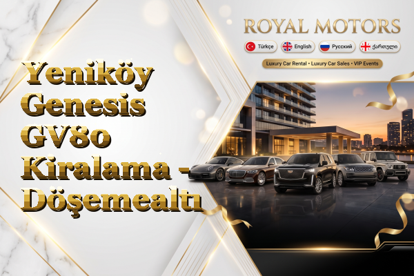 Yeniköy Genesis GV80 Kiralama - Döşemealtı