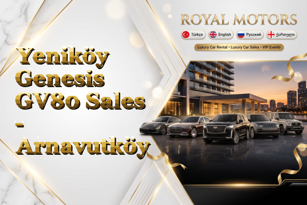 Yeniköy Genesis GV80 Sales - Arnavutköy