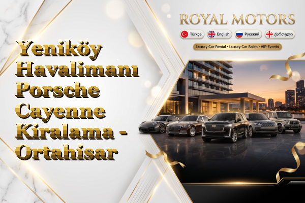 Yeniköy Havalimanı Porsche Cayenne Kiralama - Ortahisar