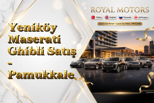 Yeniköy Maserati Ghibli Satış - Pamukkale