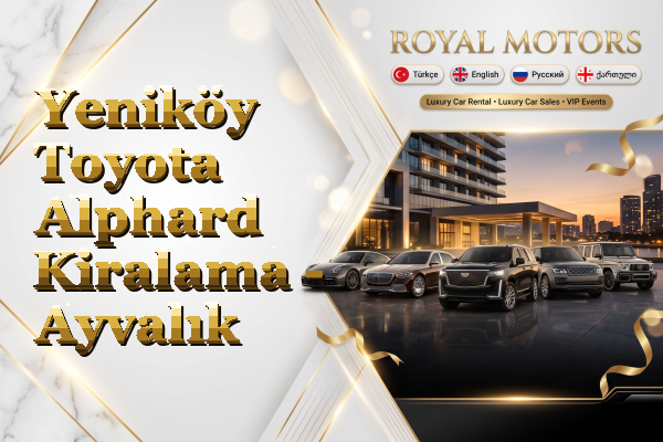 Yeniköy Toyota Alphard Kiralama - Ayvalık