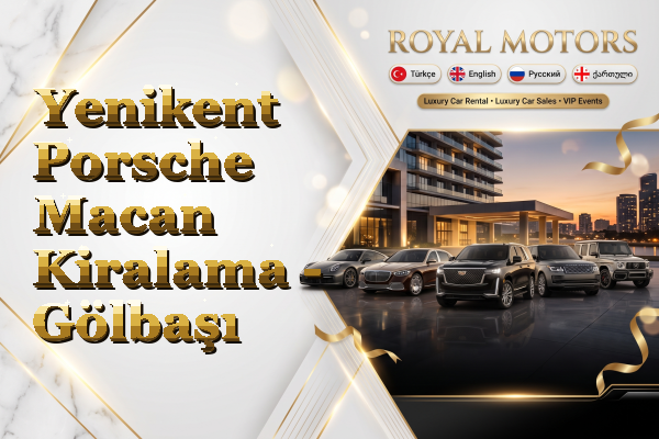 Yenikent Porsche Macan Kiralama - Gölbaşı