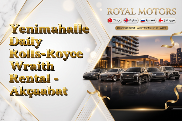 Yenimahalle Daily Rolls-Royce Wraith Rental - Akçaabat