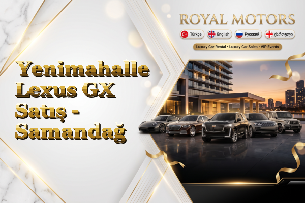 Yenimahalle Lexus GX Satış - Samandağ
