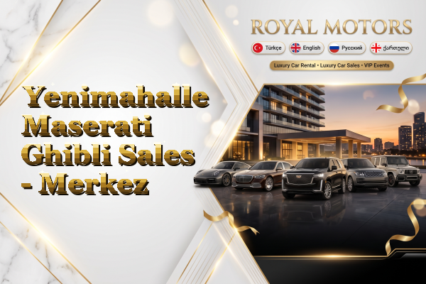 Yenimahalle Maserati Ghibli Sales - Merkez