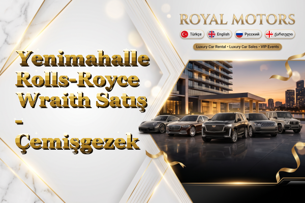 Yenimahalle Rolls-Royce Wraith Satış - Çemişgezek