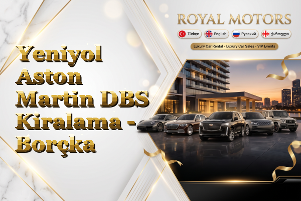 Yeniyol Aston Martin DBS Kiralama - Borçka