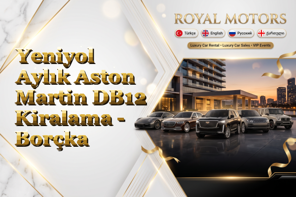 Yeniyol Aylık Aston Martin DB12 Kiralama - Borçka