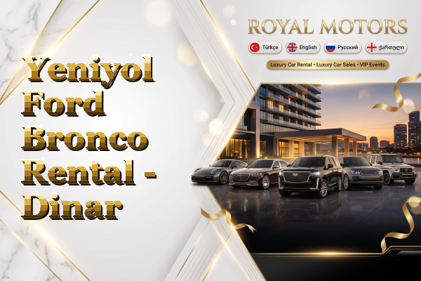 Yeniyol Ford Bronco Rental - Dinar