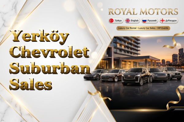 Yerköy Chevrolet Suburban Sales