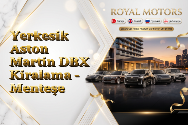 Yerkesik Aston Martin DBX Kiralama - Menteşe
