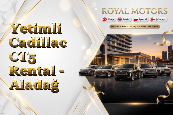 Yetimli Cadillac CT5 Rental - Aladağ