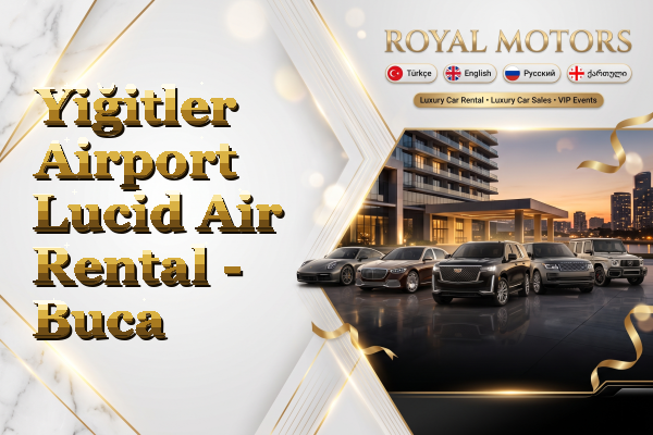 Yiğitler Airport Lucid Air Rental - Buca
