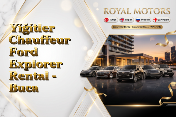 Yiğitler Chauffeur Ford Explorer Rental - Buca