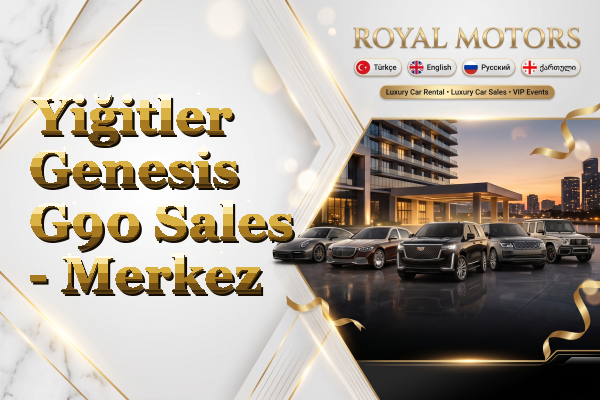 Yiğitler Genesis G90 Sales - Merkez