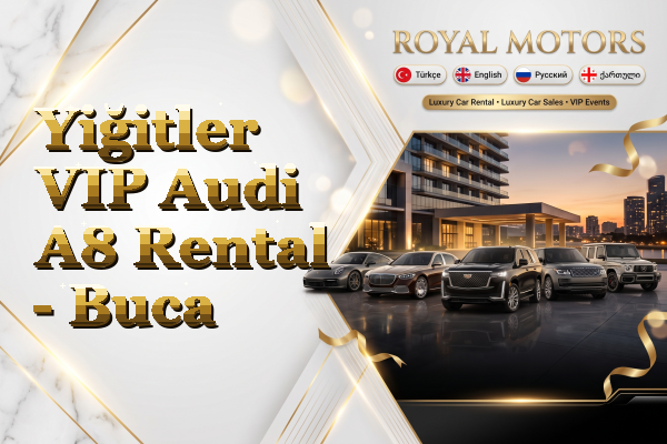 Yiğitler VIP Audi A8 Rental - Buca
