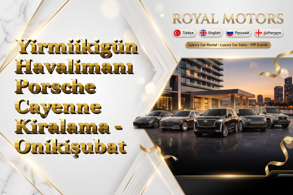 Yirmiikigün Havalimanı Porsche Cayenne Kiralama - Onikişubat