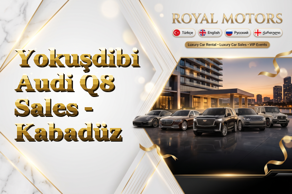 Yokuşdibi Audi Q8 Sales - Kabadüz