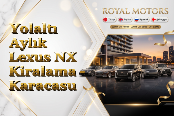 Yolaltı Aylık Lexus NX Kiralama - Karacasu
