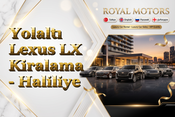 Yolaltı Lexus LX Kiralama - Haliliye