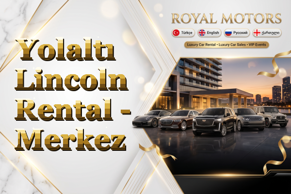 Yolaltı Lincoln Rental - Merkez