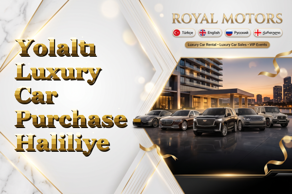 Yolaltı Luxury Car Purchase - Haliliye