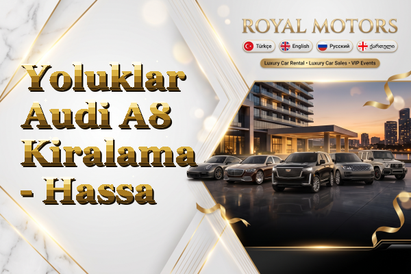 Yoluklar Audi A8 Kiralama - Hassa