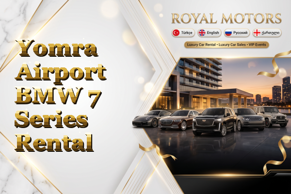 Yomra Airport BMW 7 Series Rental