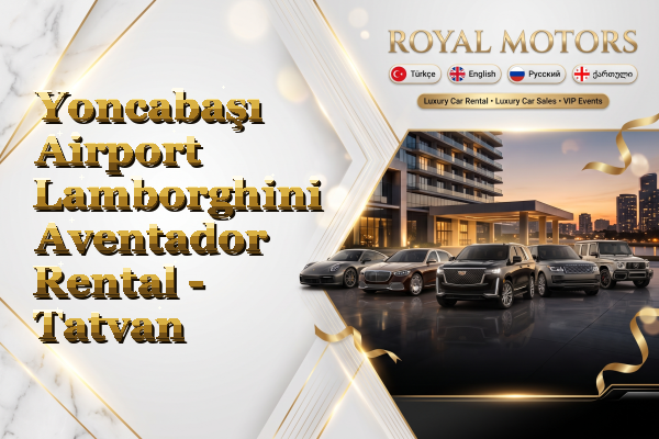 Yoncabaşı Airport Lamborghini Aventador Rental - Tatvan