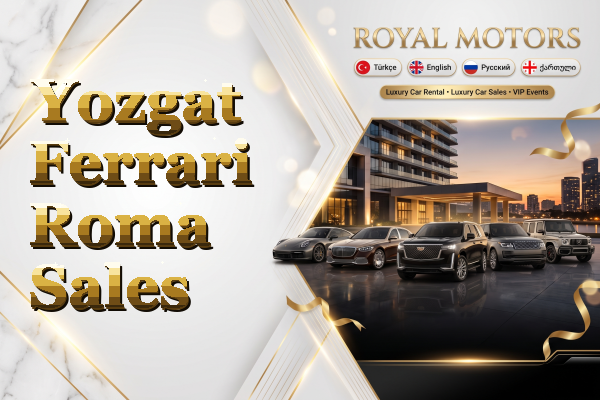 Yozgat Ferrari Roma Sales