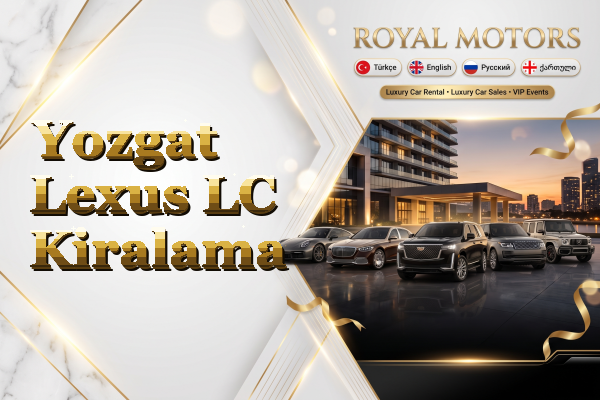 Yozgat Lexus LC Kiralama