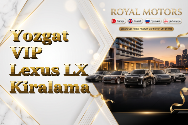 Yozgat VIP Lexus LX Kiralama