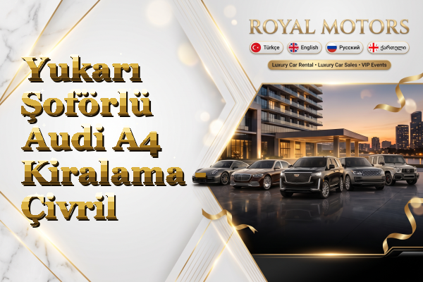 Yukarı Şoförlü Audi A4 Kiralama - Çivril